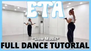 NewJeans (뉴진스) ‘ETA’ - FULL DANCE TUTORIAL {SLOW MUSIC}