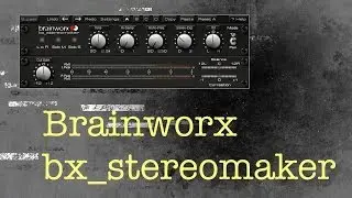Mono to Stereo with Brainworx BX_Stereomaker Plugin Demo & Review
