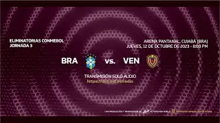 dlcv Radio - Eliminatorias CONMEBOL: Brasil vs. Venezuela (J3)