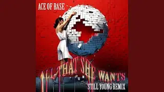 All That She Wants (Still Young Extended Remix)