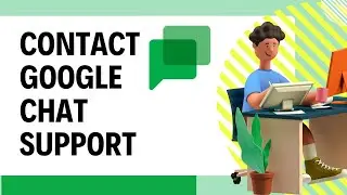 How to Contact Google Chat Support 2024?