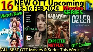 Kerala Story OTT Release 13-16 FEB 2024 Salaar Hindi, Aankh Micholi This week Release Movies Series