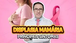 Displasia mamária: o que é e sintomas