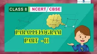 Understanding Quadrilaterals | Parallelogram -Part2 | 