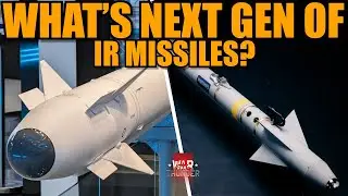 WHAT are ALL the NEXT IR MISSILES to BE ADDED? NEXT GEN? From AIM-9X's to PYTHON-4's! - War Thunder