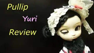Pullip Yuri review| Обзор пуллип Юри