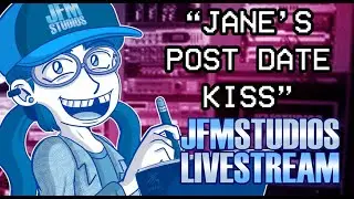 JFM Studios LIVE: Jane's Post Date Kiss