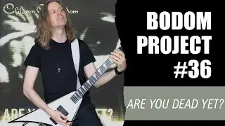 Bodom Project | Children of Bodom - Are You Dead Yet? | Guitar Cover
