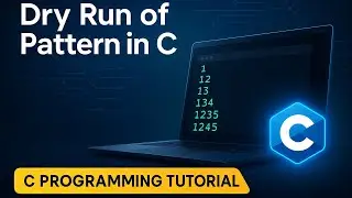 Pattern Printing in C Explained with Dry Run | C Language for Beginners