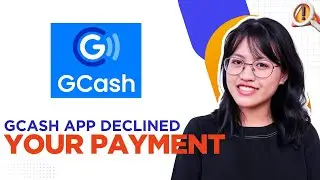 How To Fix GCash App Declined Your Payment (2025 GUIDE)