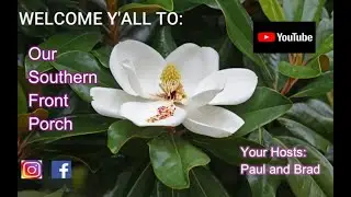 "Our Southern Front Porch" Hosted by 25 Year Husbands, Brad and Paul😘