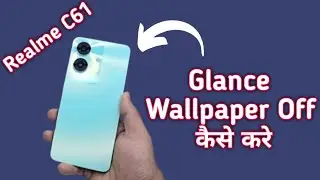 Realme C61 glance wallpaper kaise bandh kare, how to stop auto change wallpaper in realme, wallpaper