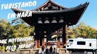 TURISTANDO EM NARA - DE MOTORHOME PELO JAPÃO