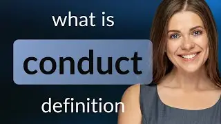 Conduct | CONDUCT meaning