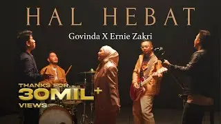 Govinda X Ernie Zakri - Hal Hebat (Official Music Video)
