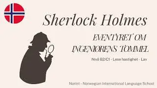 Learn Norwegian with Sherlock Holmes  -  Eventyret Om Ingeniørens Tommel!