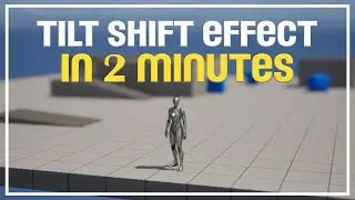 How to create a Tilt Shift Effect in Unreal Engine
