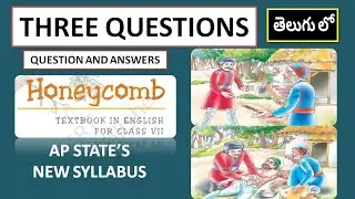 THREE QUESTIONS | 7TH CLASS | QUESTION AND ANSWERS IN TELUGU | AP NEW SYLLABUS | ENGLISH | UNIT-1