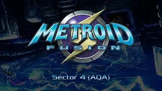 Metroid Fusion: Remastered Soundtrack - Sector 4 (AQA)