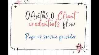 How to configure OAuth 2.0 of grant type Client Credential flow for a Service Rest in Pega .
