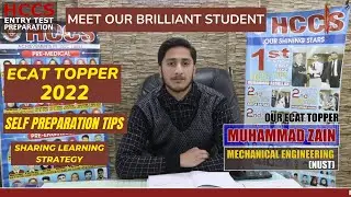 MUHAMMAD ZAIN | Our ECAT Topper 2022 | HOW TO GAIN HIGHEST SCORE IN ECAT | Self Preparation Tips