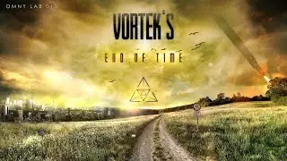 Vortek's - End Of Time [OMN-010]
