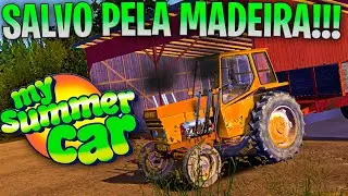 O DOIDO DA MADEIRA NOS SALVOU... | My Summer Car | ep 65