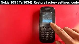 Nokia 105 (Ta-1034) restore factory settings code
