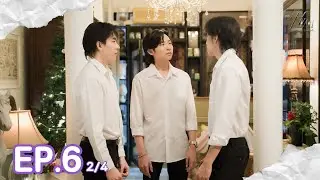 (ENG SUB) ยอมเป็นของฮิม | FOR HIM THE SERIES  EP 6 (2/4)