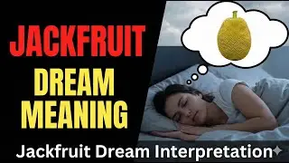Jackfruit Dream Interpretation: What Does It Symbolize?