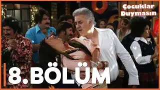 Çocuklar Duymasın - 8. Bölüm - FULL BÖLÜM