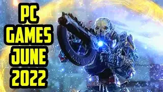 PC Game Release Dates June 2022