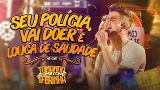 Nadson O Ferinha - Seu Polícia/Vai Doer/Louca de Saudade (Vídeo Oficial)