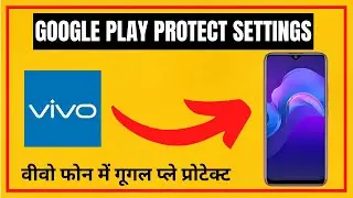 Google Play Protect In Vivo Phone | Google Play Protect Settings 2023 