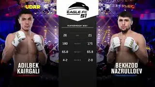 Bekhzod Nazrulloev vs Adilbek Kairgali | #EagleFC51 Full Fight