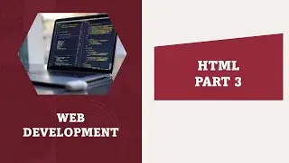HTML PART 3