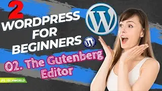 How To Create A WordPress Website in 2022 | The Gutenberg Editor - Part 2