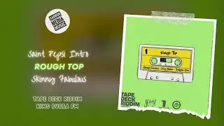 Skinny Fabulous x King Bubba FM - Rough (Tape Deck Riddim) (Saint Pepsi Intro)