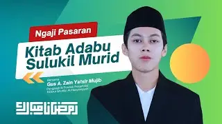 Ngaji Adabu Sulukil Murid - Gus Zein Mujib Hasyim Jamhari
