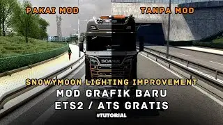 Bikin Grafik ETS 2 / ATS Lebih REALISTIS Pakai MOD Ini GRATIS! - New Lighting MOD By SnowyMoon