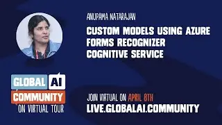 Custom models using Azure Forms Recognizer Cognitive Service - Anupama Natarajan
