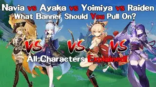 Navia vs Ayaka vs Yoimiya vs Raiden Shogun, What Banner Should You Pull On? | Genshin Impact 4.3