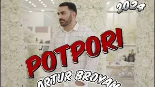Artur Broyan - POTPORÎ / EZDI - 2024