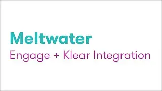Meltwater Engage + Klear Integration