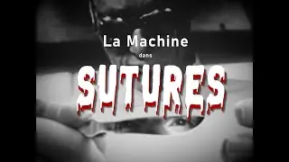LA MACHINE - Sutures (edit)