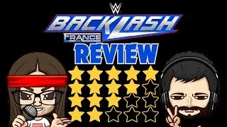 MonsterCast Reviews WWE Backlash France!