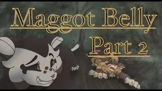 Maggot Belly | Part 2 | 1 Week Storyboarded MAP