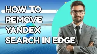How to remove yandex search from ms edge