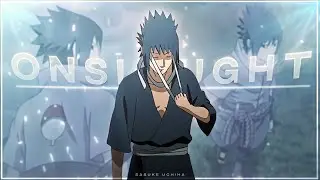Sasuke Uchiha - Onslaught [Edit/AMV] | Quick!
