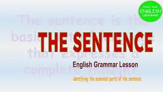 The Sentence | Definition | English Grammar Lesson | Identifying the Subject and the Predicate